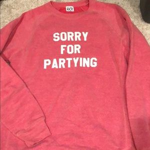 Sorry For Partying Sweatshirt